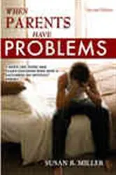 Book cover of When Parents Have Problems (2nd ed.) by Susan B. Miller