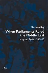 Book cover of When Parliaments Ruled the Middle East by Matthieu Rey