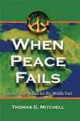 Book cover of When Peace Fails by Thomas G. Mitchell