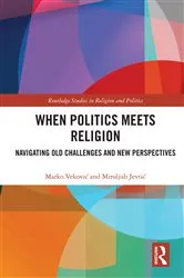 Book cover of When Politics Meets Religion by Marko Veković