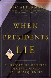 Book cover of When Presidents Lie by Eric Alterman