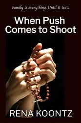 Book cover of When Push Comes to Shoot by RENA Koontz