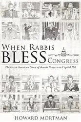 Book cover of When Rabbis Bless Congress by Howard Mortman