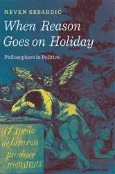 Book cover of When Reason Goes on Holiday by Neven Sesardic
