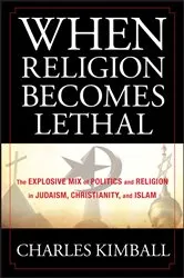 Book cover of When Religion Becomes Lethal by Charles Kimball