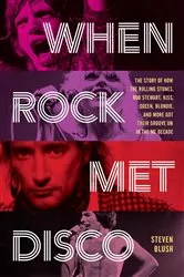 Book cover of When Rock Met Disco by Steven Blush