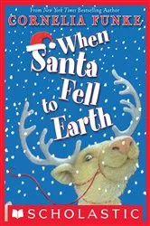 Book cover of When Santa Fell to Earth by Cornelia Funke