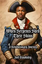 Book cover of When Serpents Shed Their Skins by Joel Hawksley