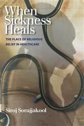 Book cover of When Sickness Heals by Siroj Sorajjakool
