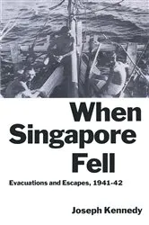 Book cover of When Singapore Fell by Joseph Kennedy