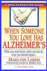 Book cover of When Someone You Love Has Alzheimer's by Marilyn Larkin