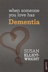 Book cover of When Someone You Love Has Dementia by Unknown