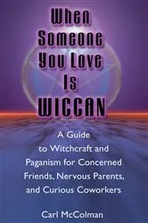 Book cover of When Someone You Love is Wiccan by Carl McColman