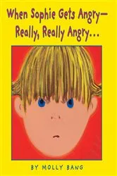 Book cover of When Sophie Gets Angry - Really, Really Angry… by Molly Bang