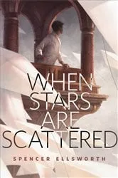 Book cover of When Stars Are Scattered by Spencer Ellsworth