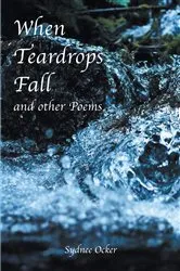 Book cover of When Teardrops Fall and other Poems by Sydnee Ocker