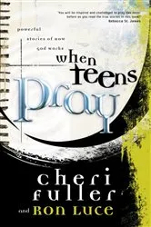 Book cover of When Teens Pray by Cheri Fuller