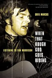 Book cover of When That Rough God Goes Riding by Greil Marcus