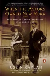 Book cover of When the Astors Owned New York by Justin Kaplan