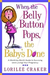 Book cover of When the Belly Button Pops, the Baby's Done by Unknown