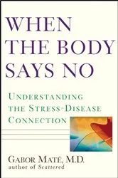 Book cover of When the Body Says No by Unknown