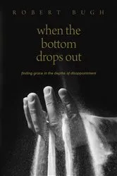 Book cover of When the Bottom Drops Out by Robert Bugh