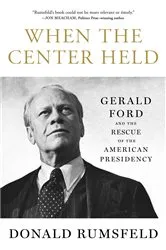 Book cover of When the Center Held by Donald Rumsfeld