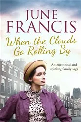 Book cover of When the Clouds Go Rolling By by June Francis