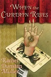 Book cover of When the Curtain Rises by Rachel Dunstan Muller