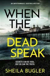 Book cover of When the Dead Speak by Sheila Bugler