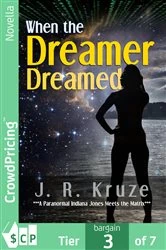 Book cover of When the Dreamer Dreamed by J. R. Kruze