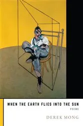 Book cover of When the Earth Flies Into the Sun by Derek Mong