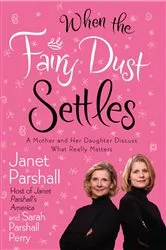 Book cover of When the Fairy Dust Settles by Janet Parshall