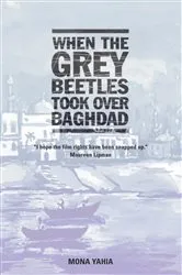 Book cover of When the Grey Beetles Took Over Baghdad by Mona Yahia