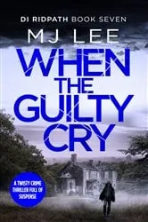 Book cover of When the Guilty Cry by M J Lee