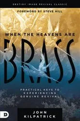 Book cover of When the Heavens are Brass by John Kilpatrick