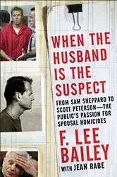 Book cover of When the Husband is the Suspect by F. Lee Bailey