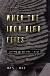 Book cover of When the Iron Bird Flies by Jianglin Li