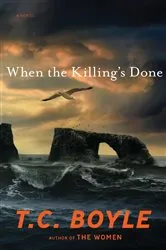 Book cover of When the Killing's Done by T.C. Boyle