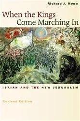 Book cover of When the Kings Come Marching In by Richard J. Mouw