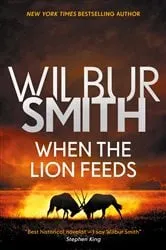 Book cover of When the Lion Feeds by Wilbur Smith
