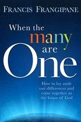 Book cover of When The Many Are One by Francis Frangipane