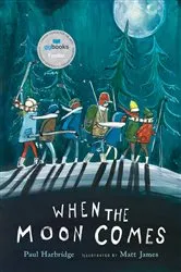 Book cover of When the Moon Comes by Paul Harbridge