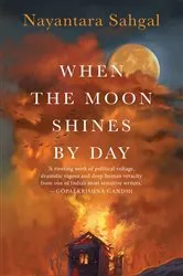 Book cover of When the Moon Shines by Day by Sahgal Nayantara