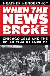 Book cover of When the News Broke by Heather Hendershot