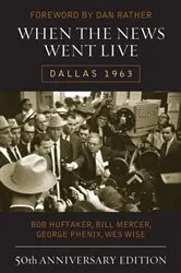 Book cover of When the News Went Live by Bob Huffaker