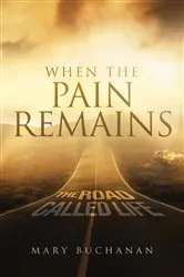 Book cover of When The Pain Remains by Unknown