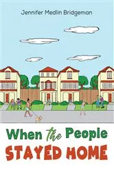 Book cover of When the People Stayed Home by Jennifer Medlin Bridgeman