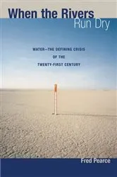Book cover of When the Rivers Run Dry by Fred Pearce