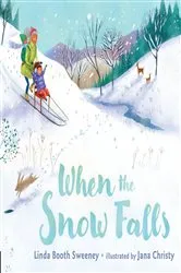 Book cover of When the Snow Falls by Linda Booth Sweeney